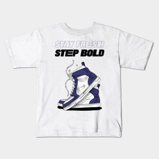 Stay Fresh Step Bold Sneaker Sneakerhead Kids T-Shirt